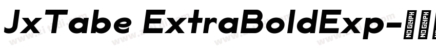 JxTabe ExtraBoldExp字体转换